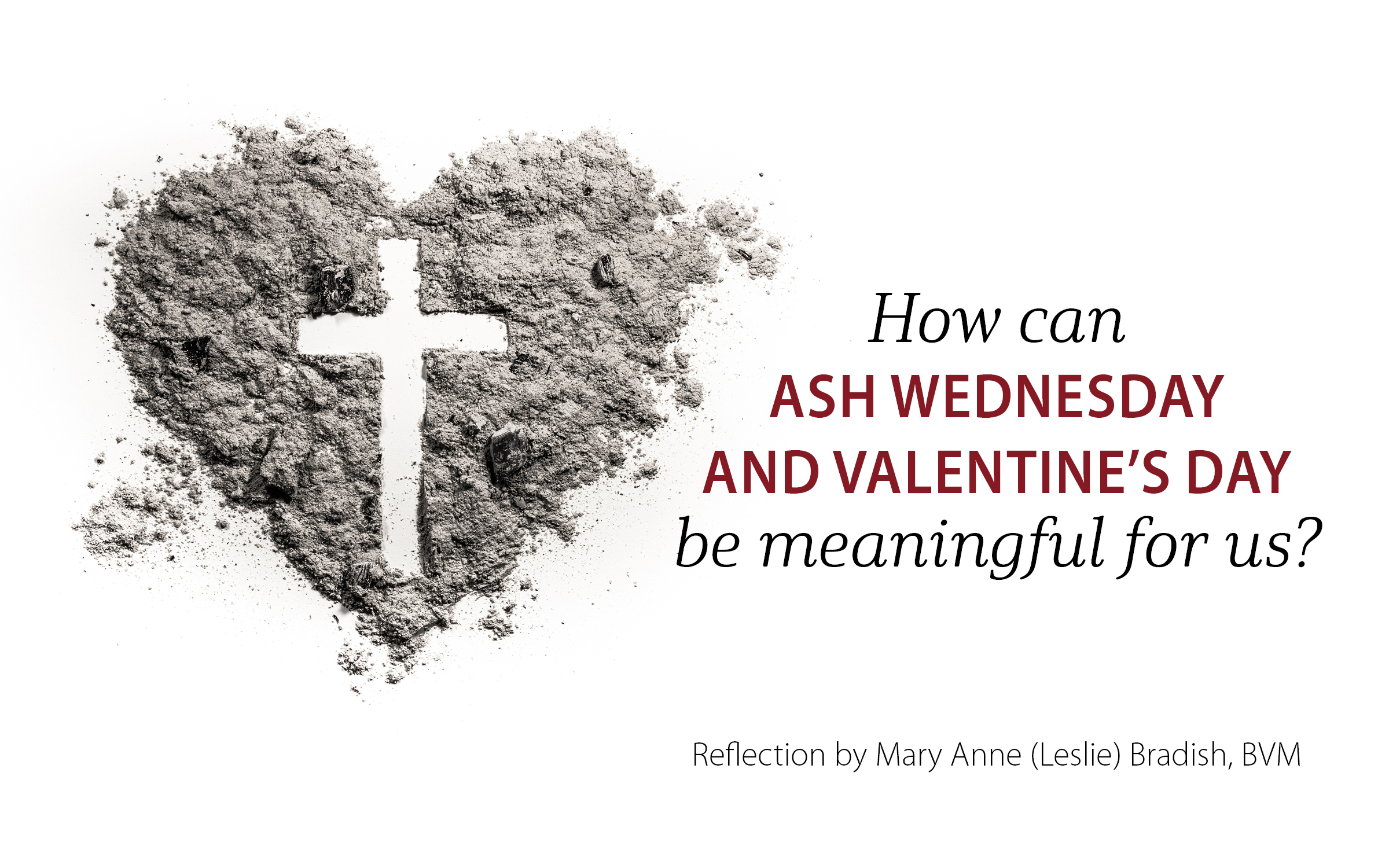 Love's Convergence A Reflection on Valentine's Day and Ash Wednesday